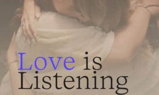 Love is Listening