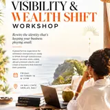 The Visibility & Wealth Shift Workshop