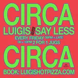 Circa Fridays x Say Less Collective