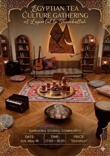 Egyptian Tea Culture Gathering: Karkadeh, Storytelling & Community