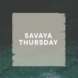 Savaya Thursday