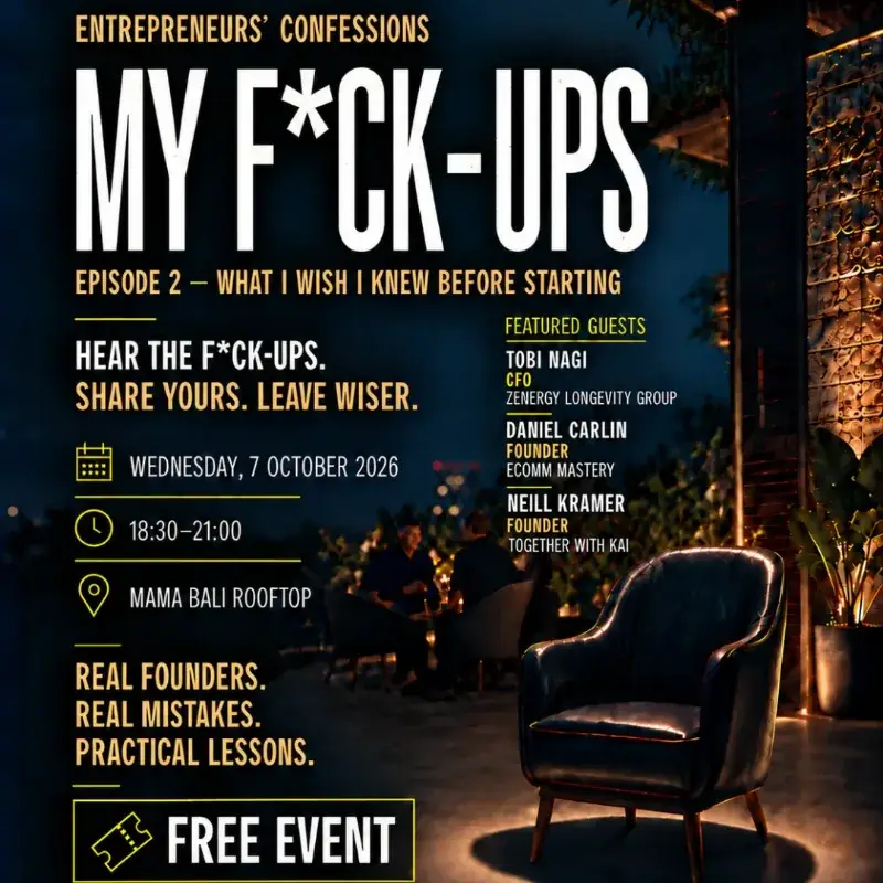 Entrepreneurs' Confessions : MY F*CK UPS - What I Wish I Knew Before Starting